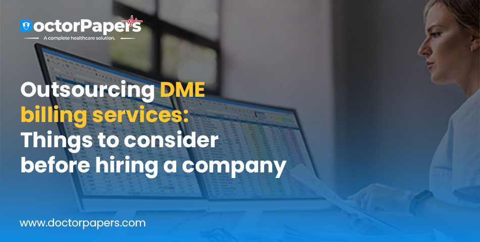 Outsourcing DME billing services: Things to consider before hiring a company