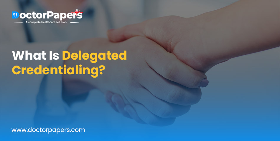 What Is Delegated Credentialing?