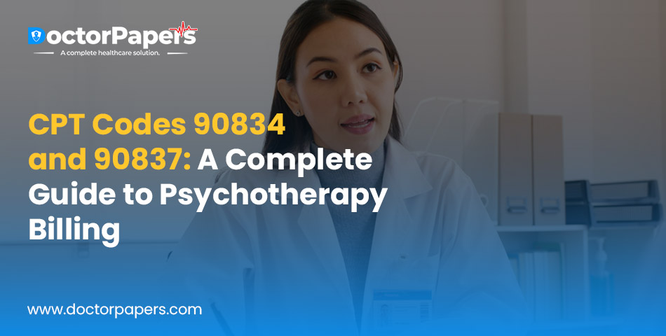 CPT Codes 90834 and 90837: A Complete Guide to Psychotherapy Billing