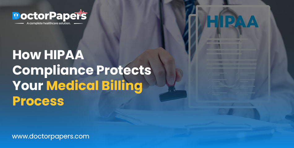 How HIPAA Compliance Protects Your Medical Billing Process