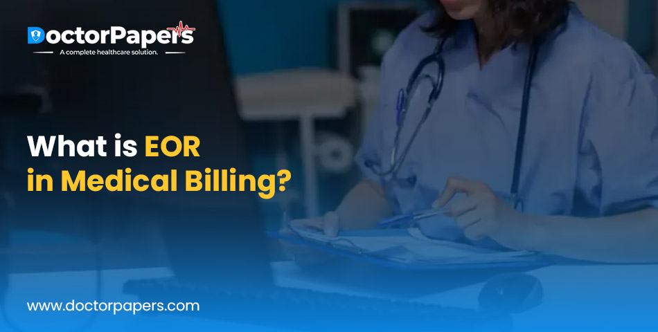 What is EOR in Medical Billing?
