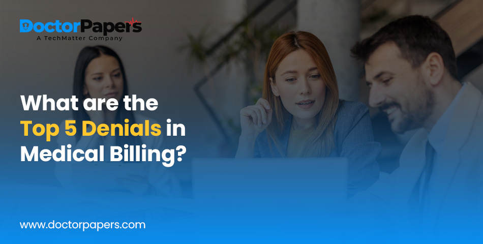 What are the Top 5 Denials in Medical Billing