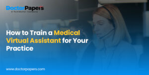 How to Train a Medical Virtual Assistant for Your Practice