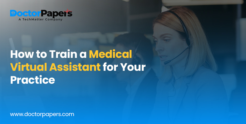 How to Train a Medical Virtual Assistant for Your Practice