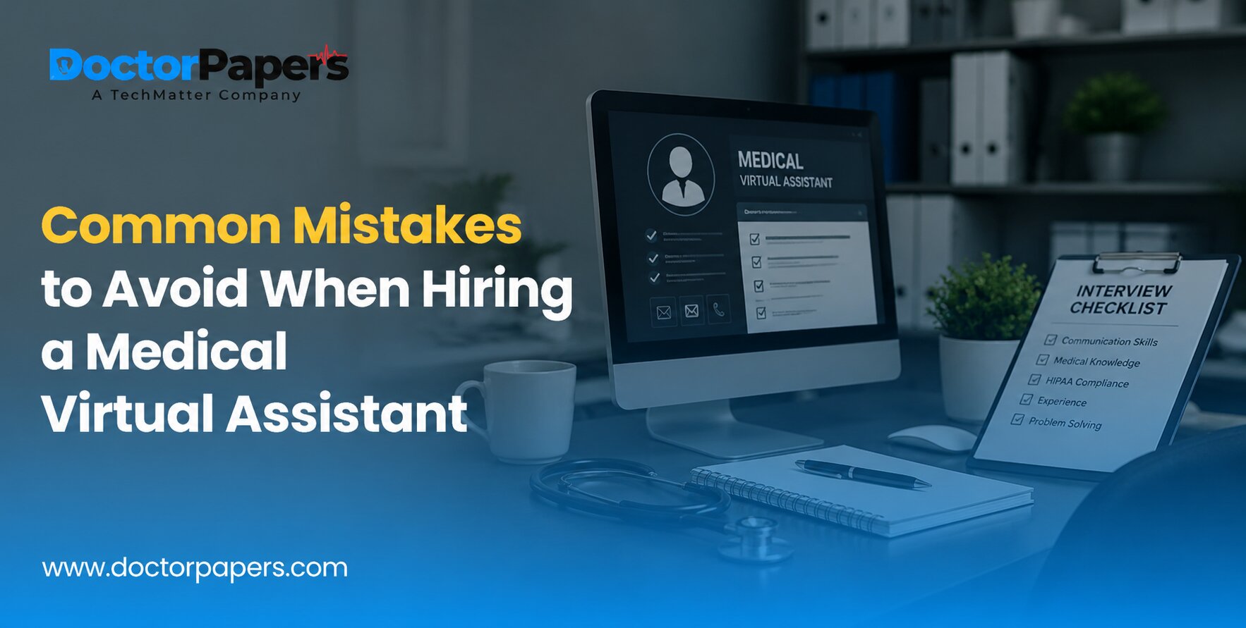 Common Mistakes to Avoid When Hiring a Medical Virtual Assistant