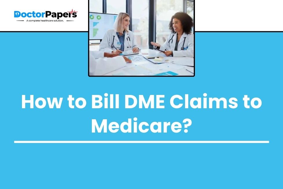 How to Bill DME Claims to Medicare