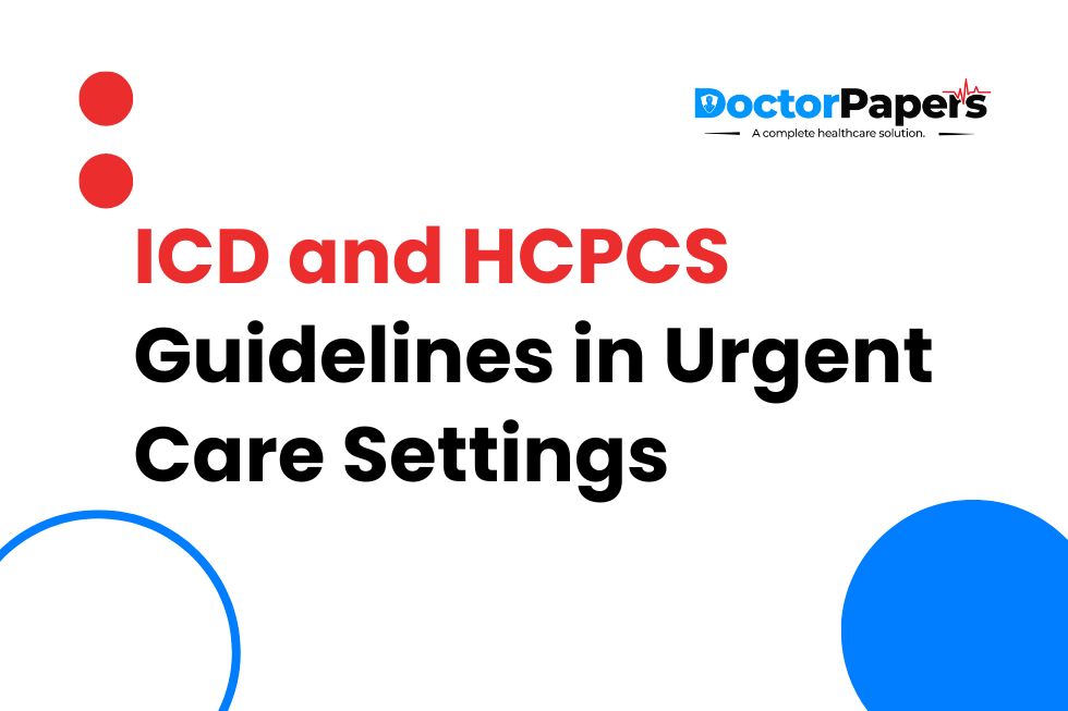 ICD and HCPS Guidelines in Urgent Care Settings