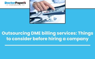 Outsourcing DME billing services: Things to consider before hiring a company